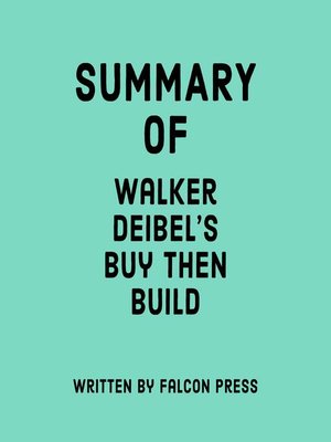 cover image of Summary of Walker Deibel's Buy Then Build